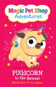 Pugicorn to the Rescue! (Magic Pet Shop Adventures #1)